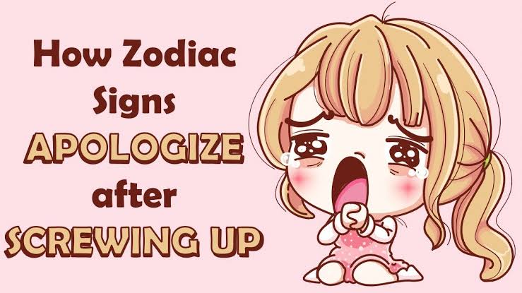 Zodiac Signs Apologize